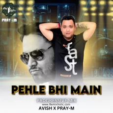 Pehle Bhi Main (Progressive Mix) Pray M Avish mp3 Pehle Bhi Main (Progressive Mix) Pray M Avish mp3