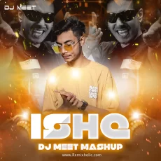 Ishq (Mashup 2025) DJ Meet Ishq (Mashup 2025) DJ Meet