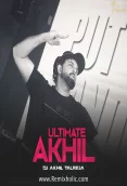 Ultimate Akhil - DJ Akhil Talreja